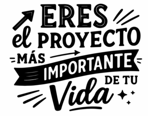 Eres el proyecto mas importante de tu vida